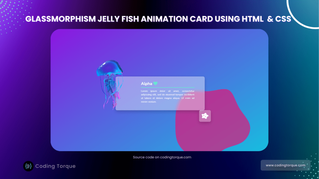 glassmorphic jelly fish animation using html and css with source code