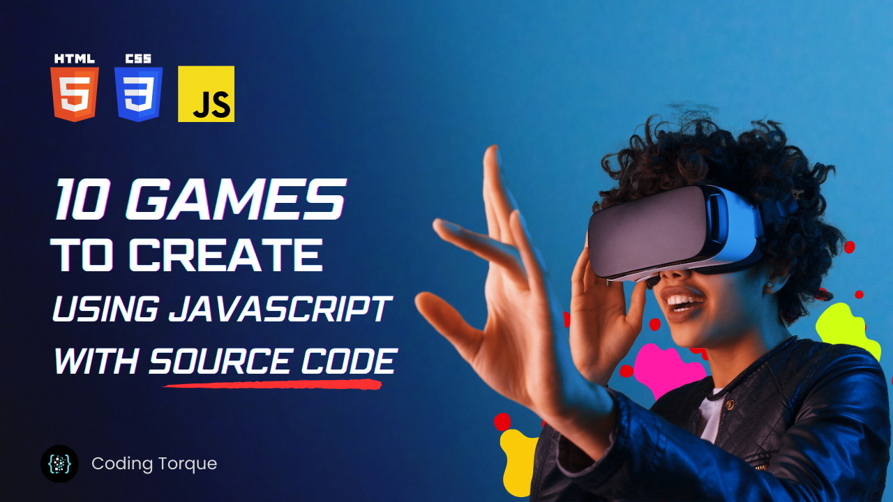 10 Games to create using JavaScript with Source Code