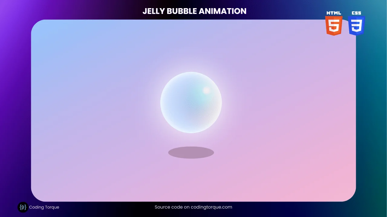 Jelly Bubble using HTML and CSS