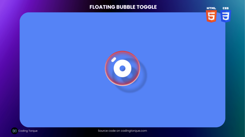 Floating Bubble Toggle Button using HTML and CSS