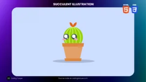 Succulent Illustration using HTML and CSS