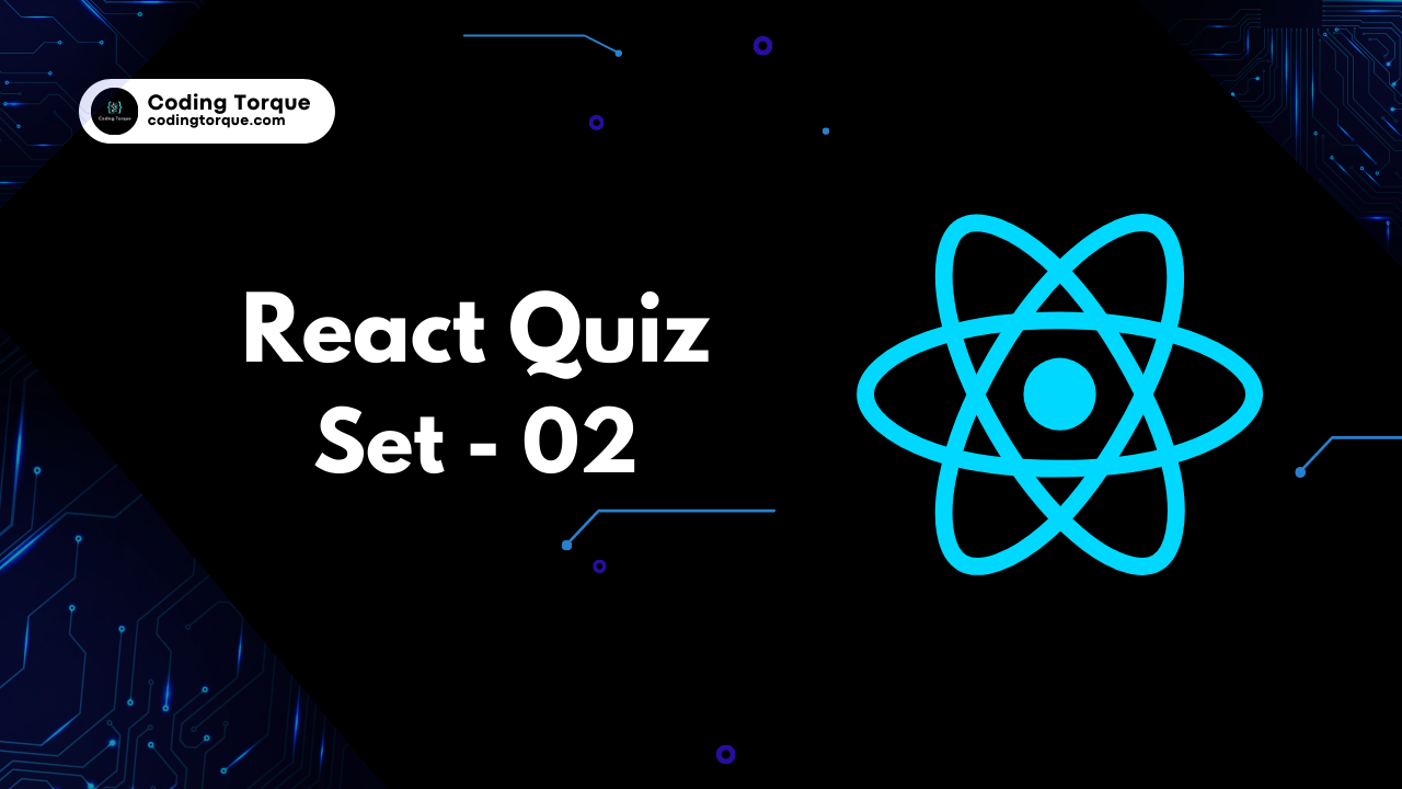 React MCQ Quiz | Set – 02