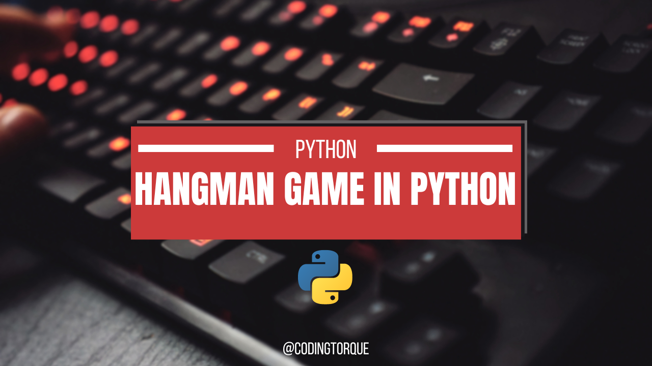 Building a Hangman Game in Python
